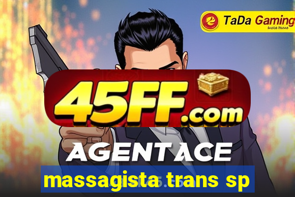 massagista trans sp
